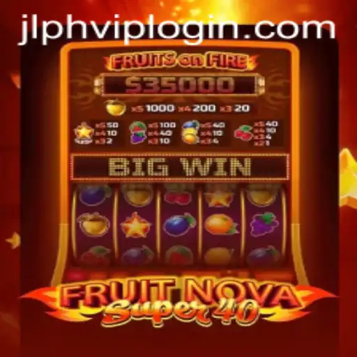 Exploring the Thrills of FruitNovaSuper40 at JLPH.COM